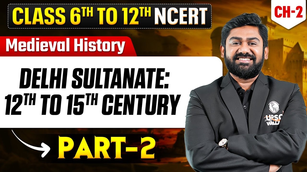 Delhi Sultanate: 12th to 15th Century - Medieval History (Part - 2) | Lecture - 2