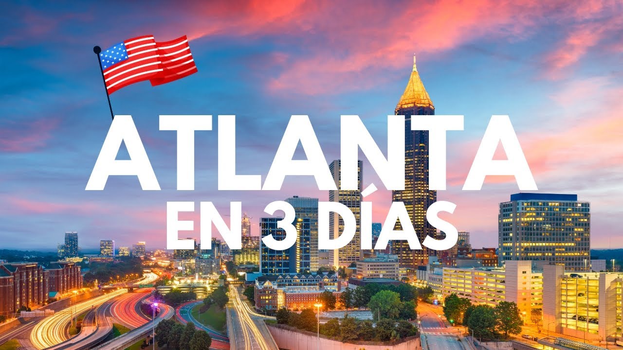 🟢 ATLANTA (Georgia 🇺🇸) en 3 días ... 👉 Qué ver, Actividades y Datos Útiles 😉 ... #recomendaciones
