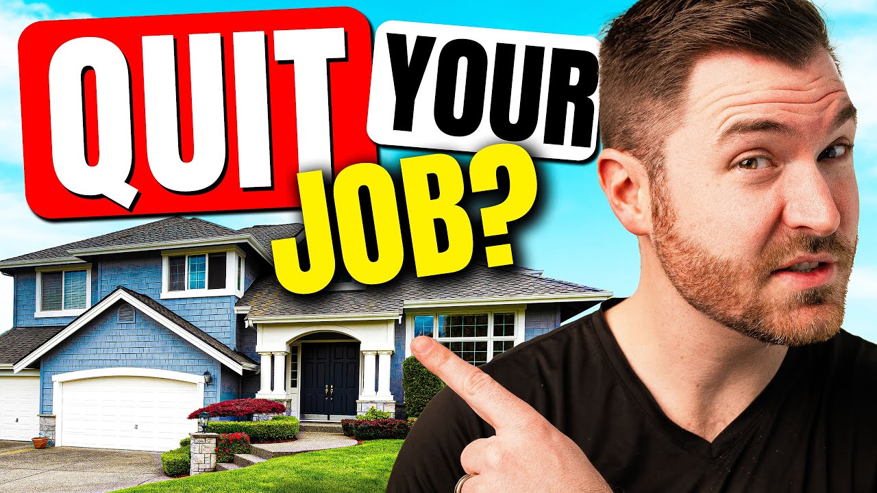Quitting Your Job to Go Full-Time in Real Estate Investing