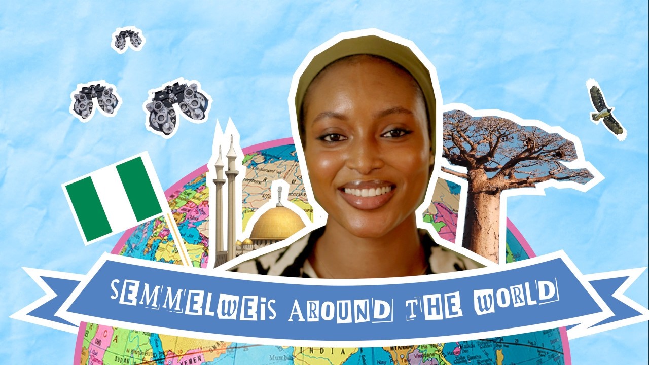 Semmelweis Around the World – Aisha from Nigeria