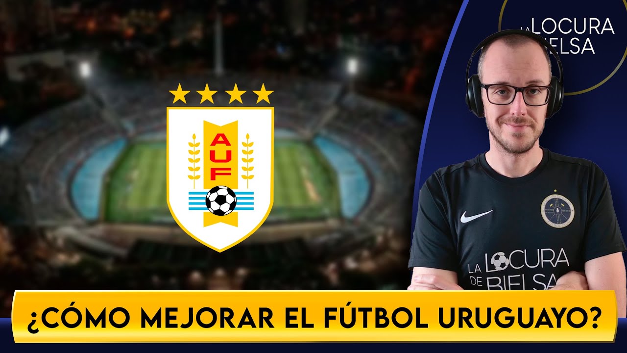 MIS 5 MEJORAS PARA EL FÚTBOL URUGUAYO DE CLUBES - OFF TOPIC