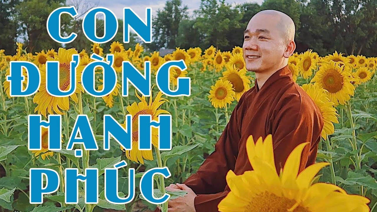 Bài Giảng Quá Hay: Con Đường Hạnh Phúc - Thầy Thích Tâm Nguyên