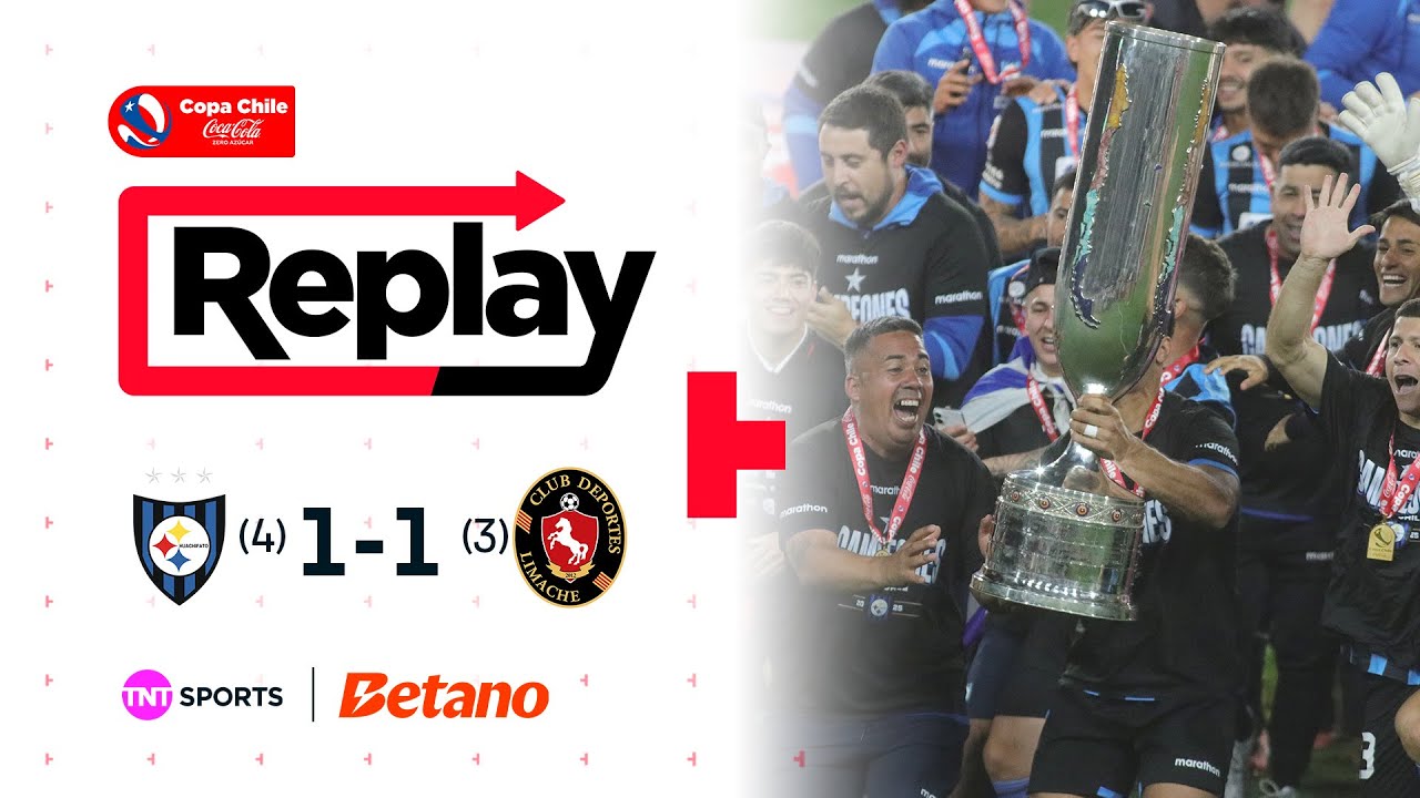 TNT Sports Replay | Huachipato (4)1 - 1(3) Deportes Limache | Copa Chile Coca Cola Zero Azúcar 2025