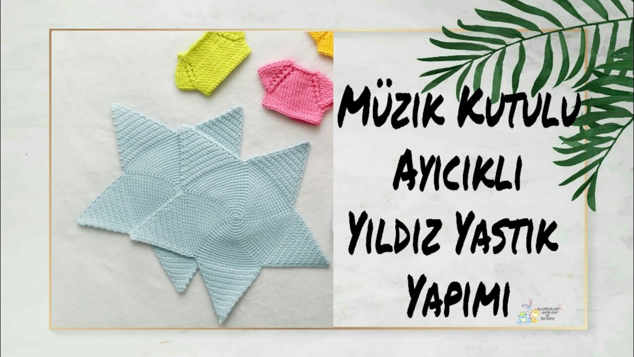 #part1 MÜZİK KUTULU AYICIKLI YILDIZ YASTIK | STAR PILLOW WITH TEDDY BEAR AND MUSIC BOX
