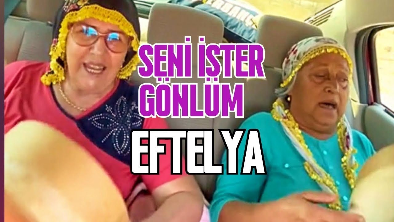 Eftelya - Delbek eşliğinde söylüyorlar