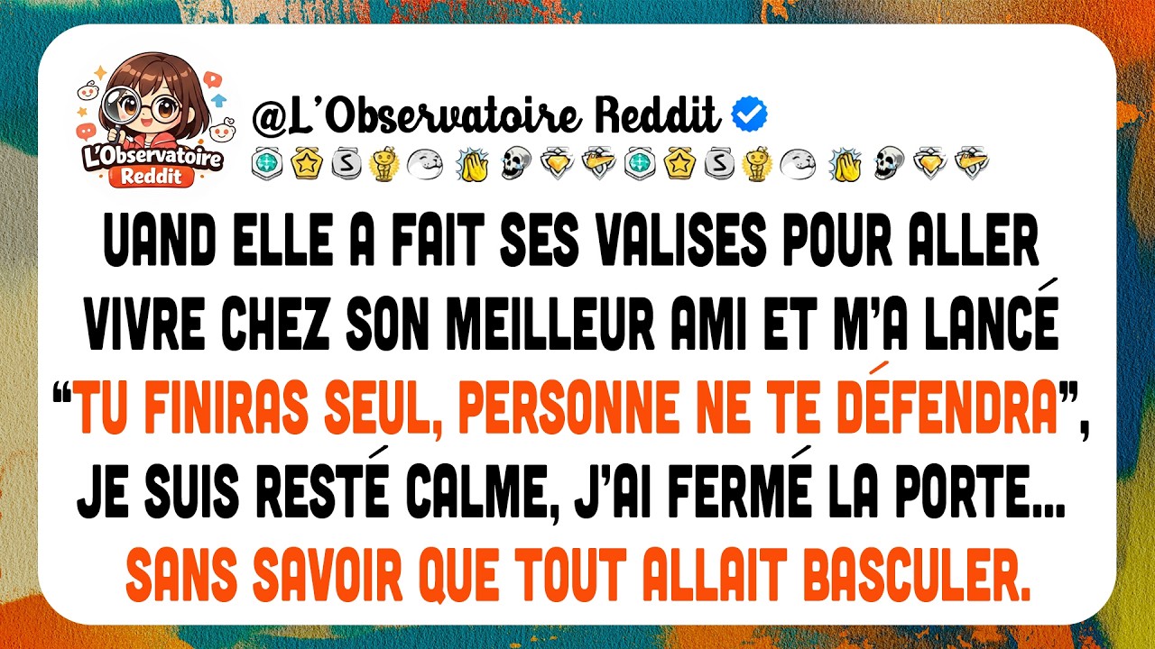 Elle Est Partie Chez Son Meilleur Ami En Me Souriant : Je Suis Resté Seul, Mais Tout A Changé.