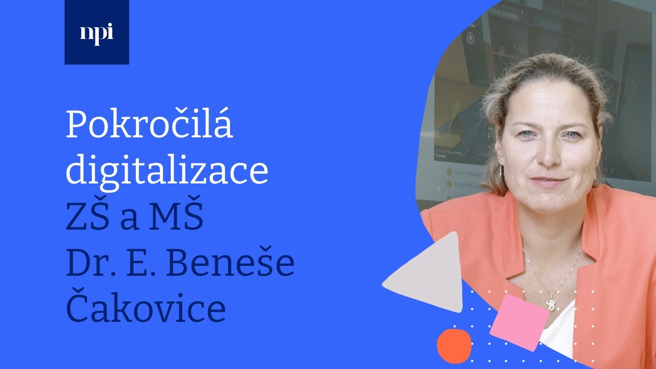 Pokročilá digitalizace: ZŠ a MŠ Dr. E. Beneše Čakovice