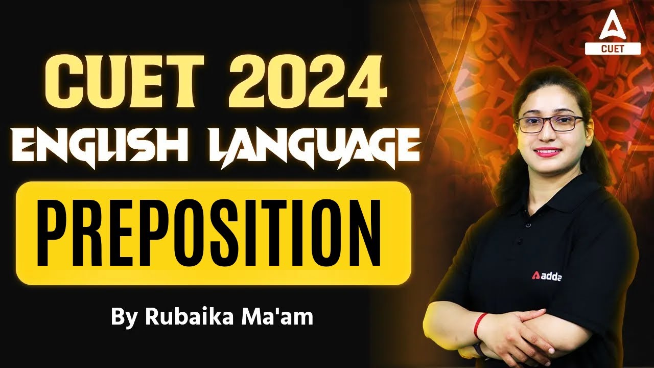 CUET 2024 English Language | Preposition and its Type | By Rubaika Ma'am