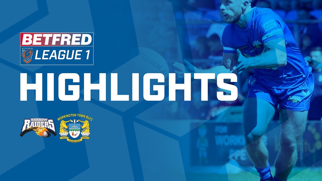 Highlights | Barrow Raiders v Workington Town