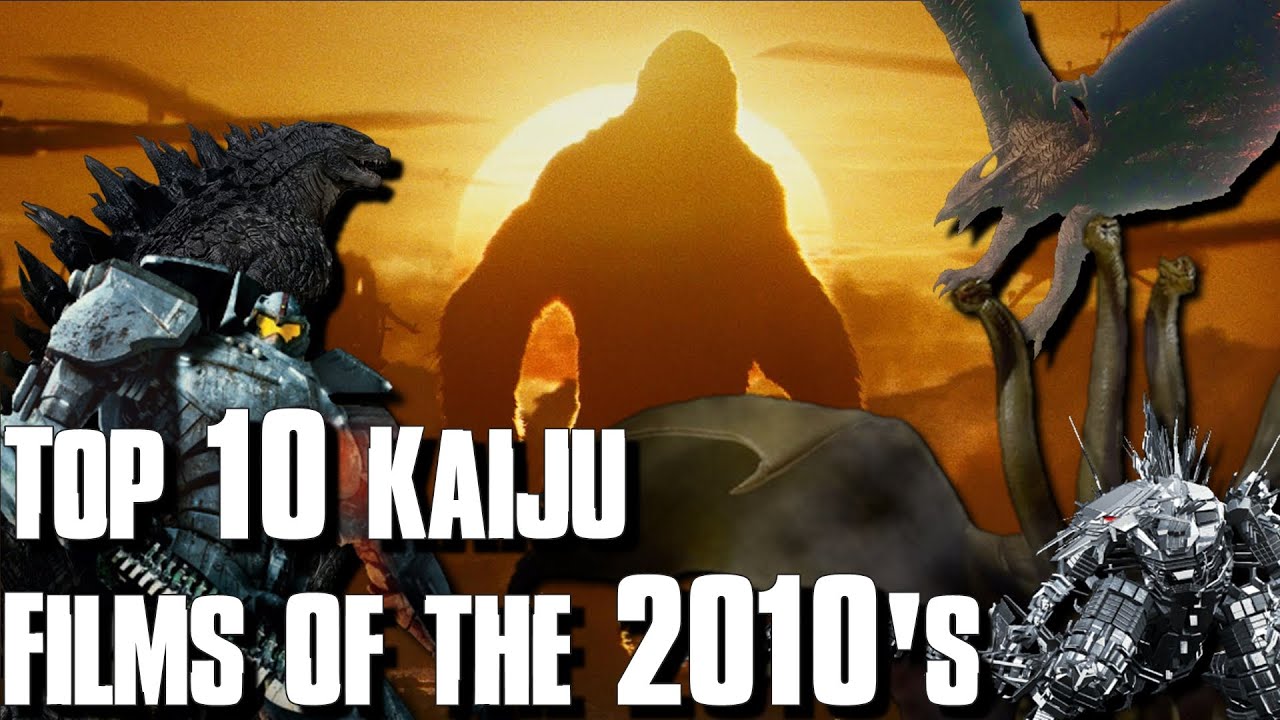 Top 10 Kaiju Films Of The 2010's