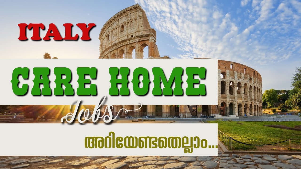 CARE HOME JOBS ITALY || ഇറ്റലിയിലെ Care Home ജോലിയെപ്പറ്റി അറിയേണ്ടതെല്ലാം.