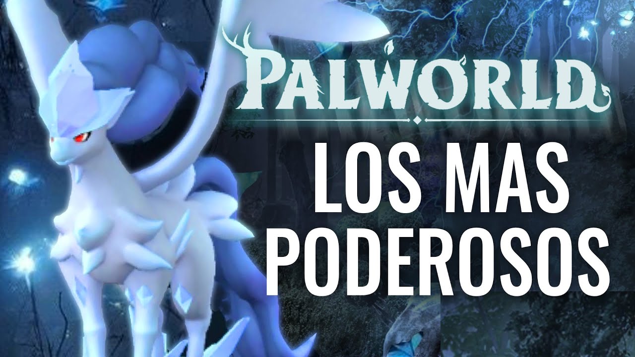 LOS MEJORES PALS MÁS FUERTES & PODEROSOS EN PALWORLD