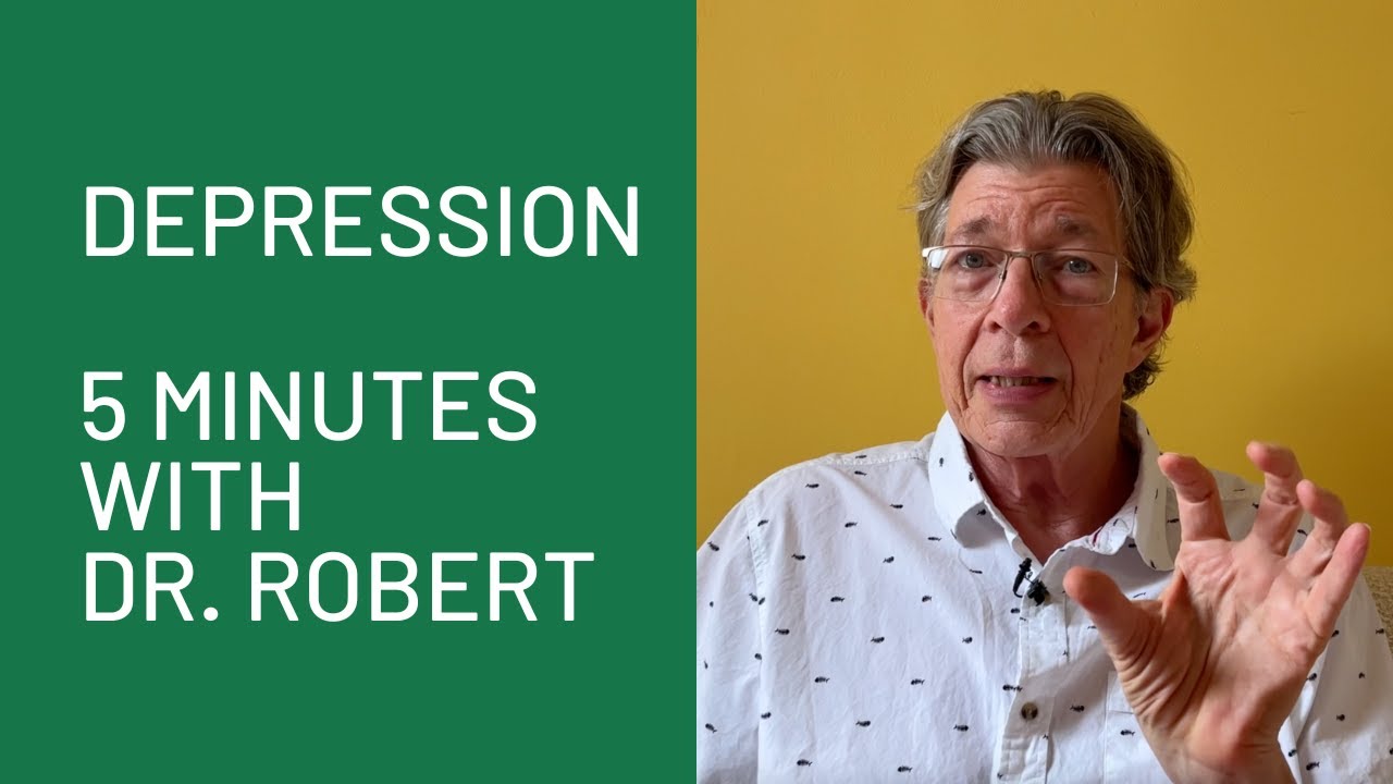 Depression: 5 Minutes with Dr. Robert