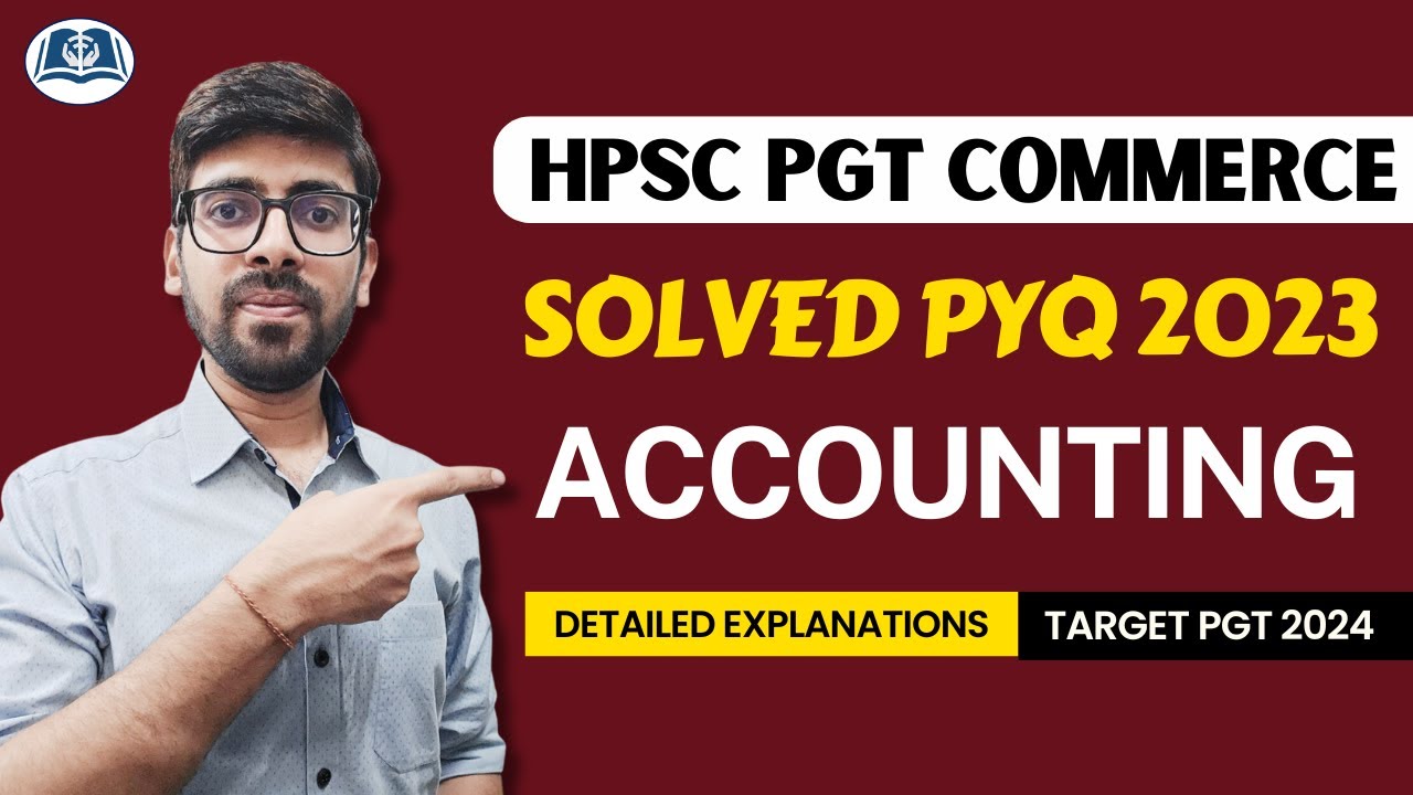 Accounting & Finance PYQs | HPSC PGT Commerce | All Questions Asked in 2023 Paper