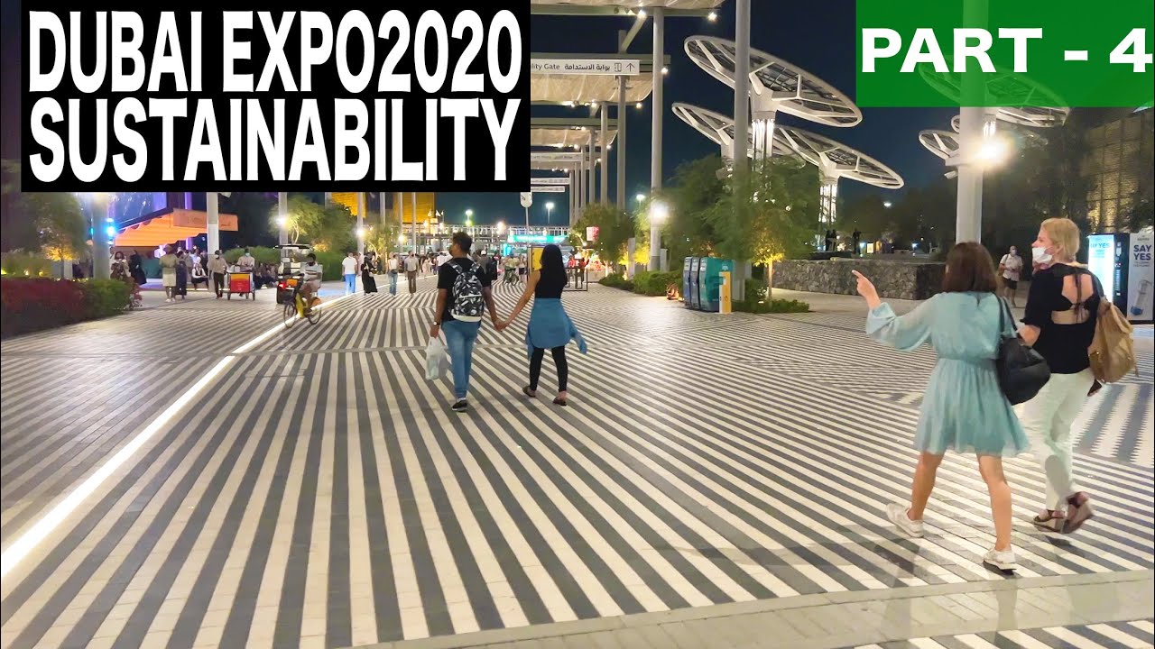 Dubai EXPO2020 Sustainability District - Part 4 Of 4 | 4K | Dubai Tourist Attraction