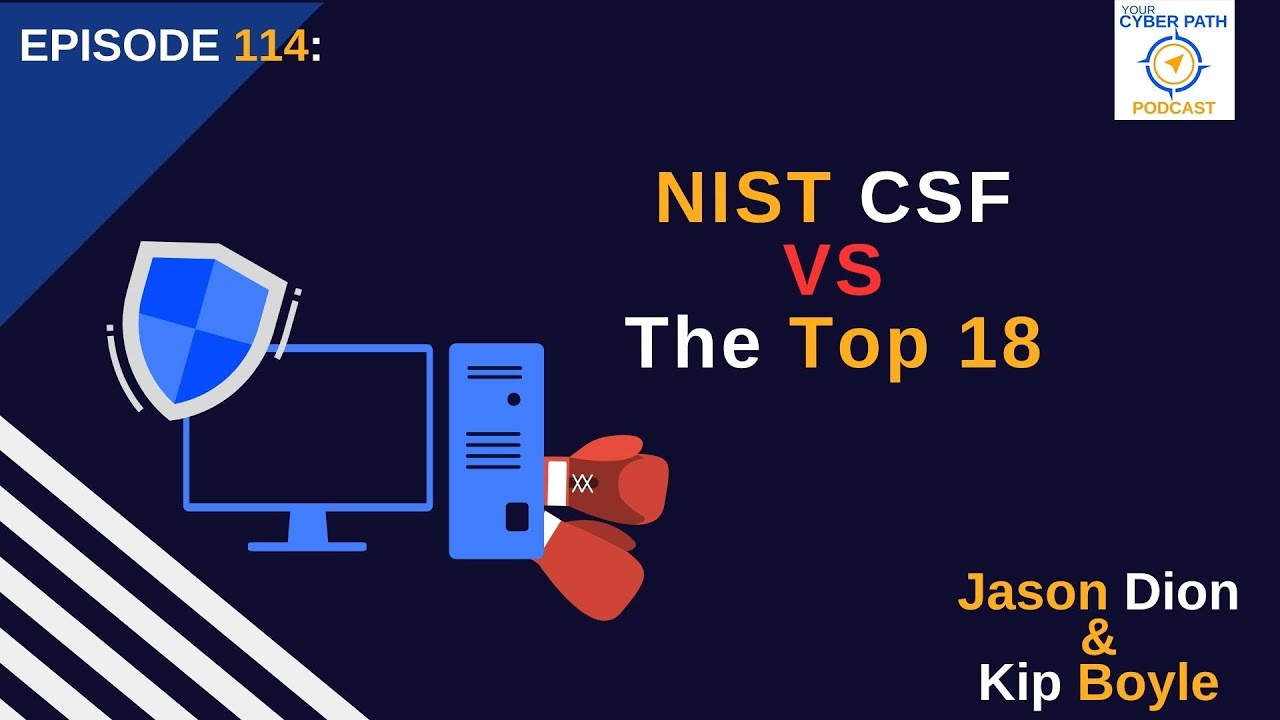 EP 114 - NIST CSF v CIS 18 video