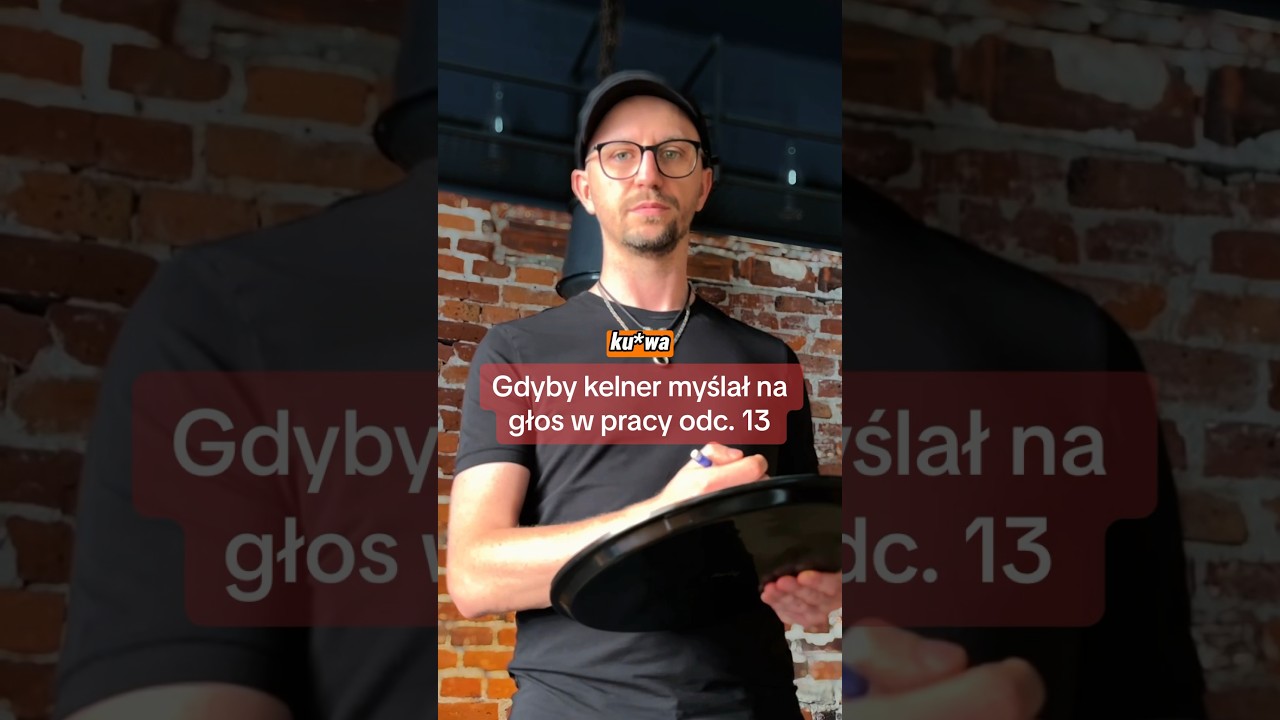Gdyby Kelner Myślał Na Głos w Pracy odc. 13 #shorts