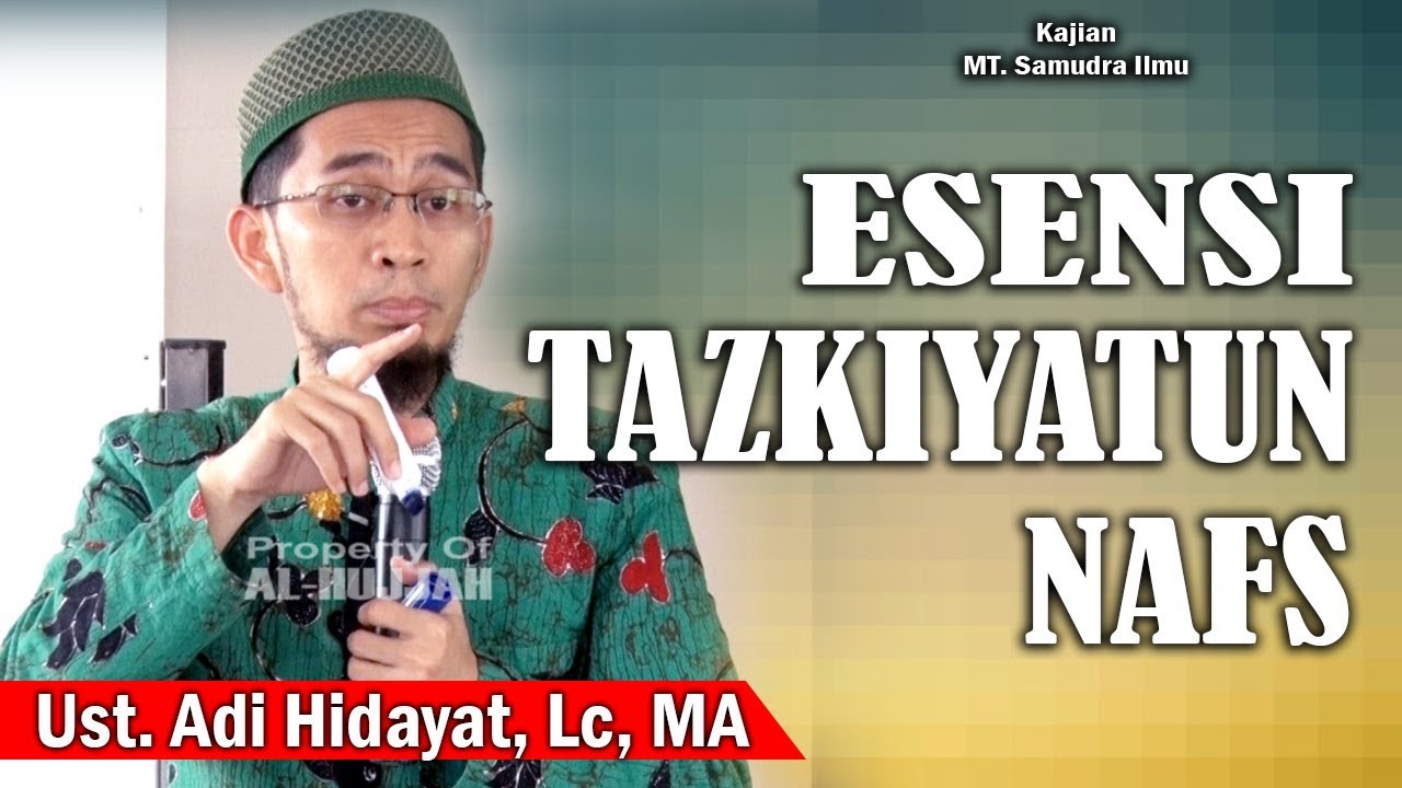 Esensi Tazkiyatun Nafs || Ust. Adi Hidayat, Lc