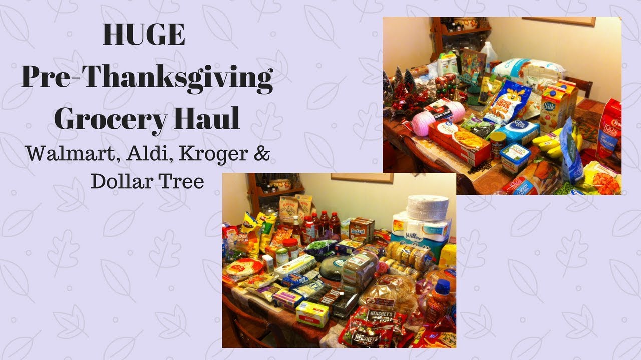 Huge Pre-Thanksgiving Grocery Haul: Walmart, Aldi, Kroger, $Tree