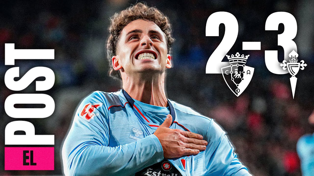 EL POST DEL OSASUNA 2-3 CELTA || &iexcl;LA PRIMERA VICTORIA EN LALIGA!