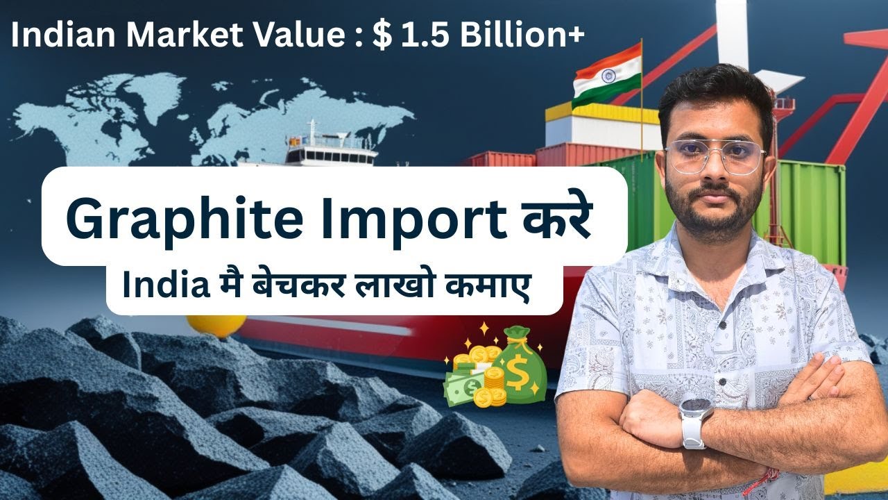 ⚡ 🛬 Import Graphite in India | $30 Billion Global Market 🌍 | By Rajnish sir | CIES