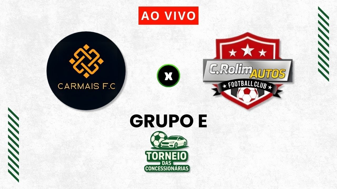 CARMAIS F.C X C.ROLIM AUTOS -  TAÇA DAS CONCESSIONÁRIAS - GRUPO E