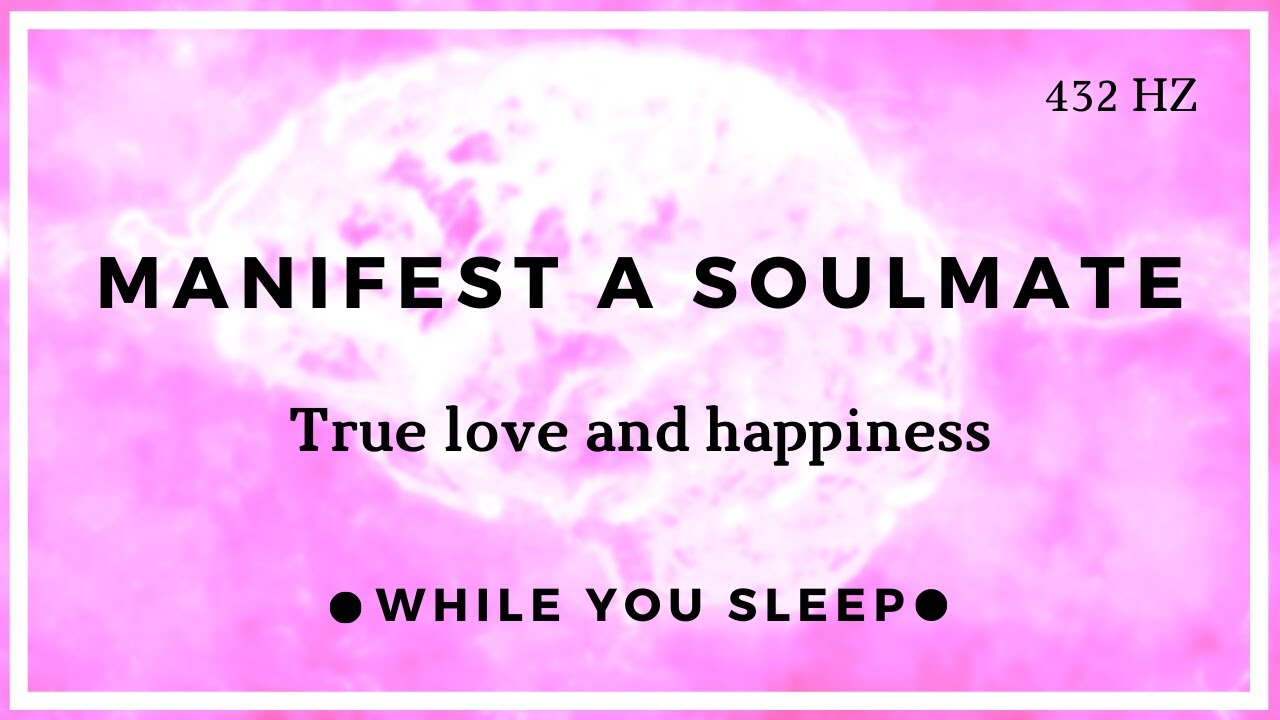 Attract Soulmate Love Affirmations - Reprogram Your Mind (While You Sleep)