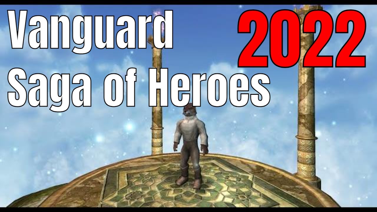 Vanguard  Saga of Heroes in 2022 ( mmorpg windows )