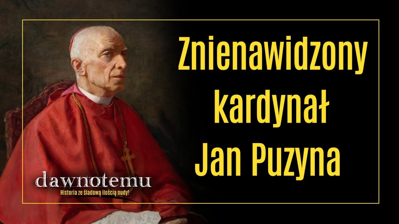 dawnotemu - Znienawidzony kardynał - Jan Puzyna