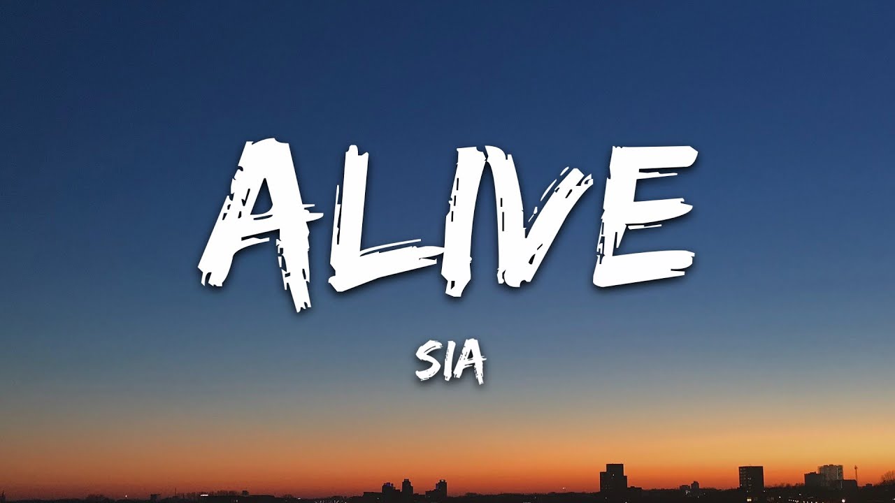 Sia - Alive (Lyrics)
