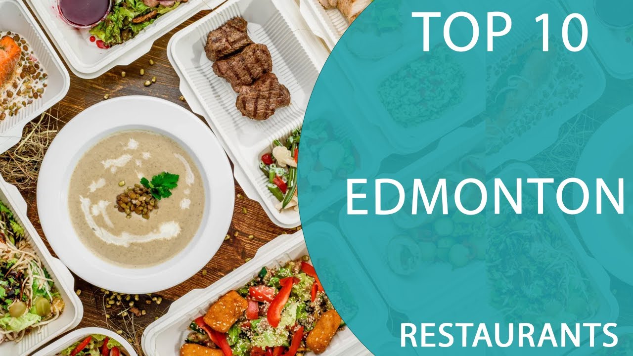 Top 10 Best Restaurants to Visit in Edmonton, Alberta | Canada - English
