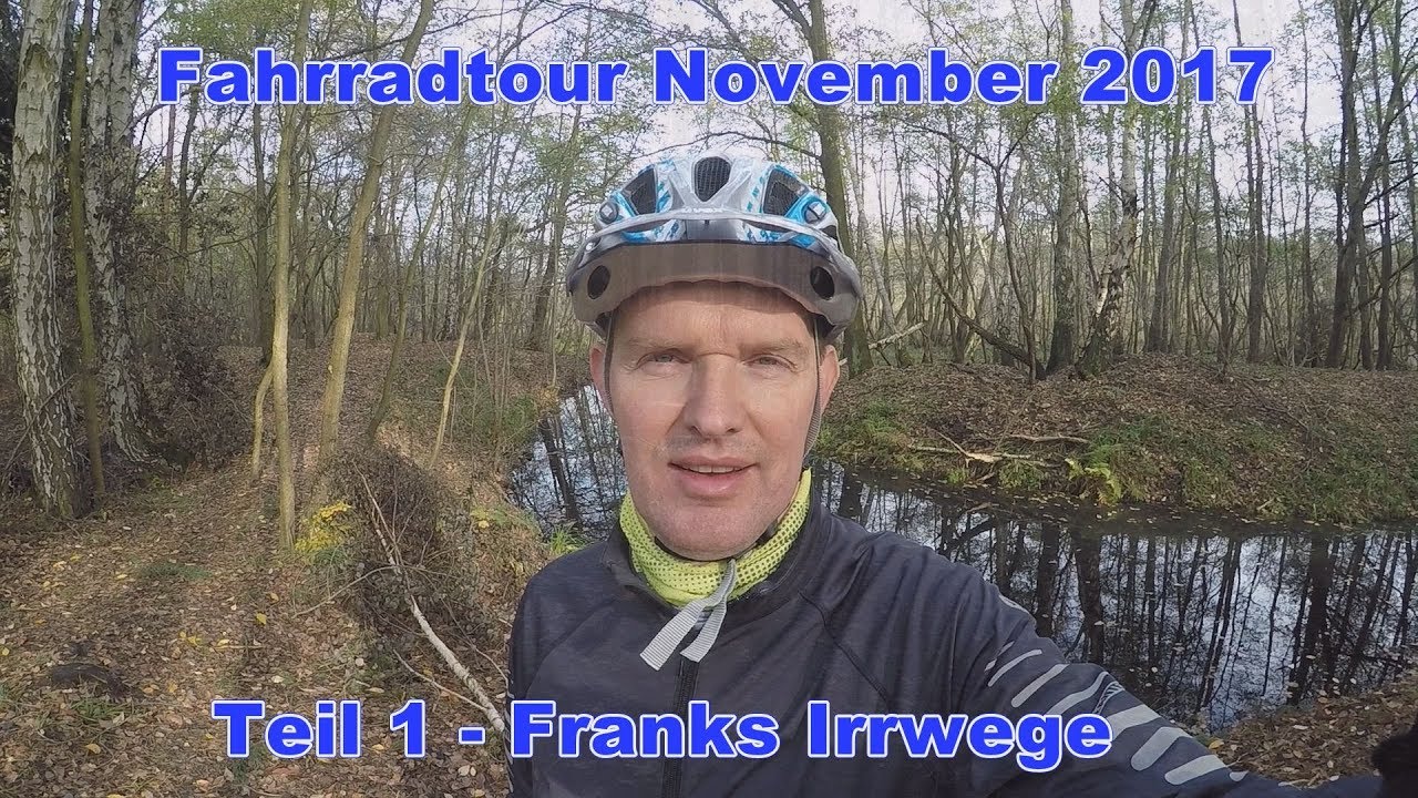 Fahrradtour November 2017 Teil 1  Franks Irrwege