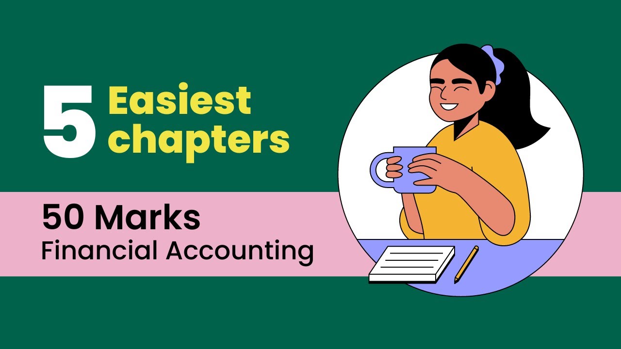 Easiest chapters of Financial Accounting | 50+ marks | CMA Inter
