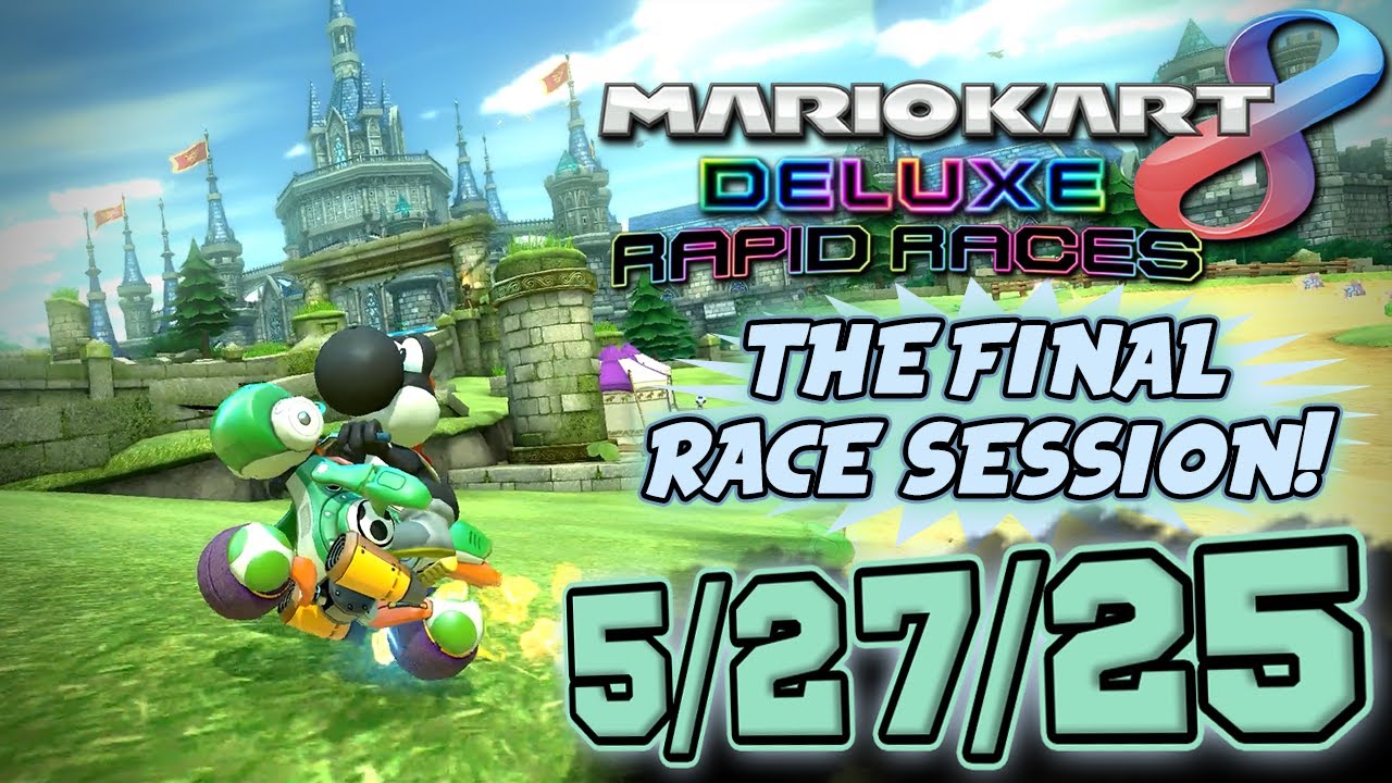 Mario Kart 8 Deluxe - Rapid Races - 5/27/25!