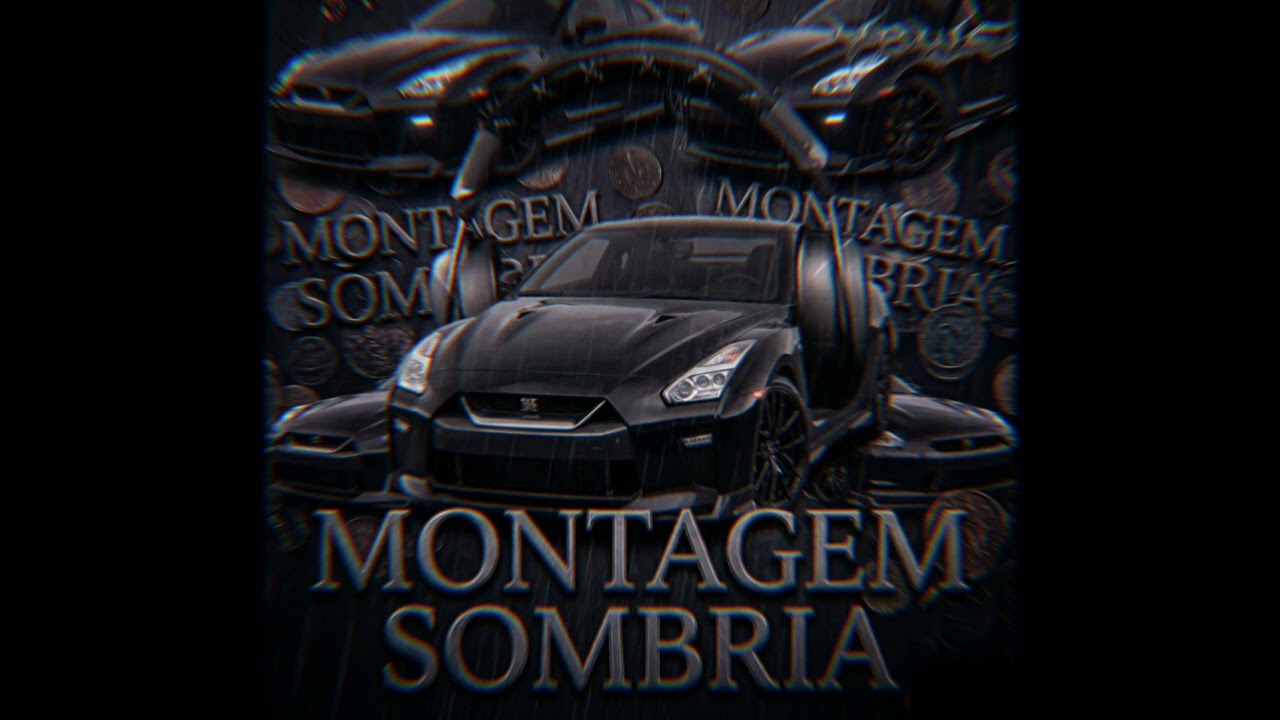 Montagem Sombria (sped up)