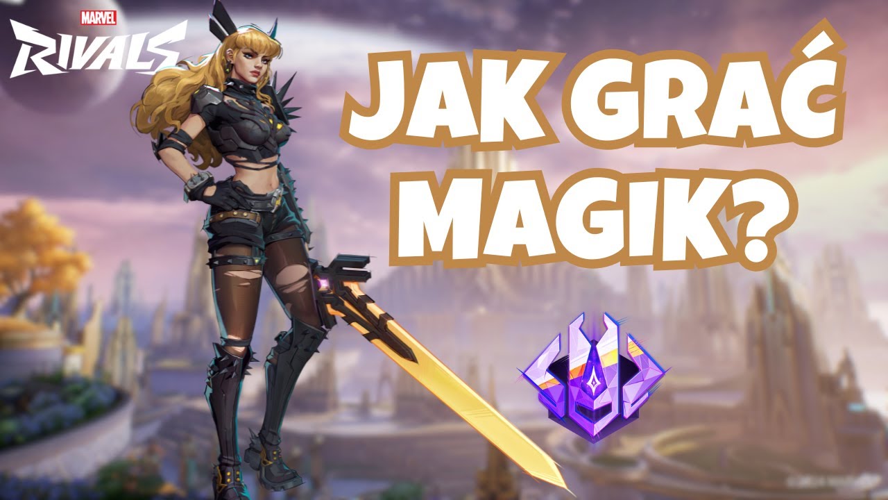 Jak Grać Magik | Poradnik Marvel Rivals