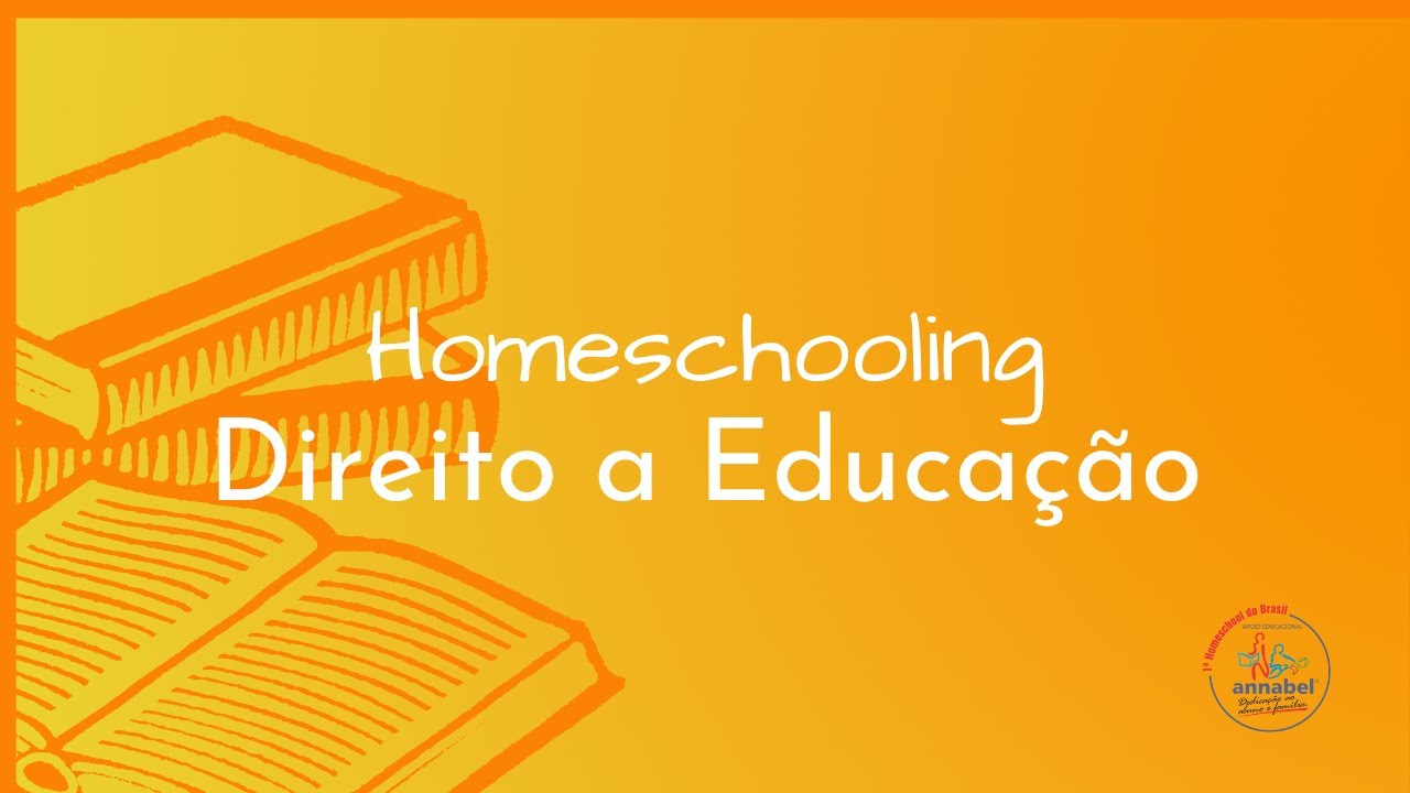 Homeschooling e o Direito a Educação