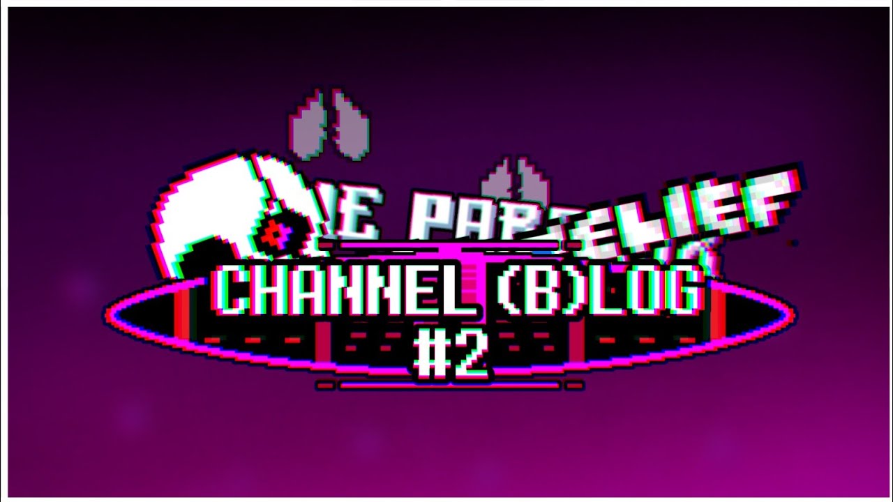 [Channel (B)Log #2] Leaving for 15 days, Future OST's, clickteam...