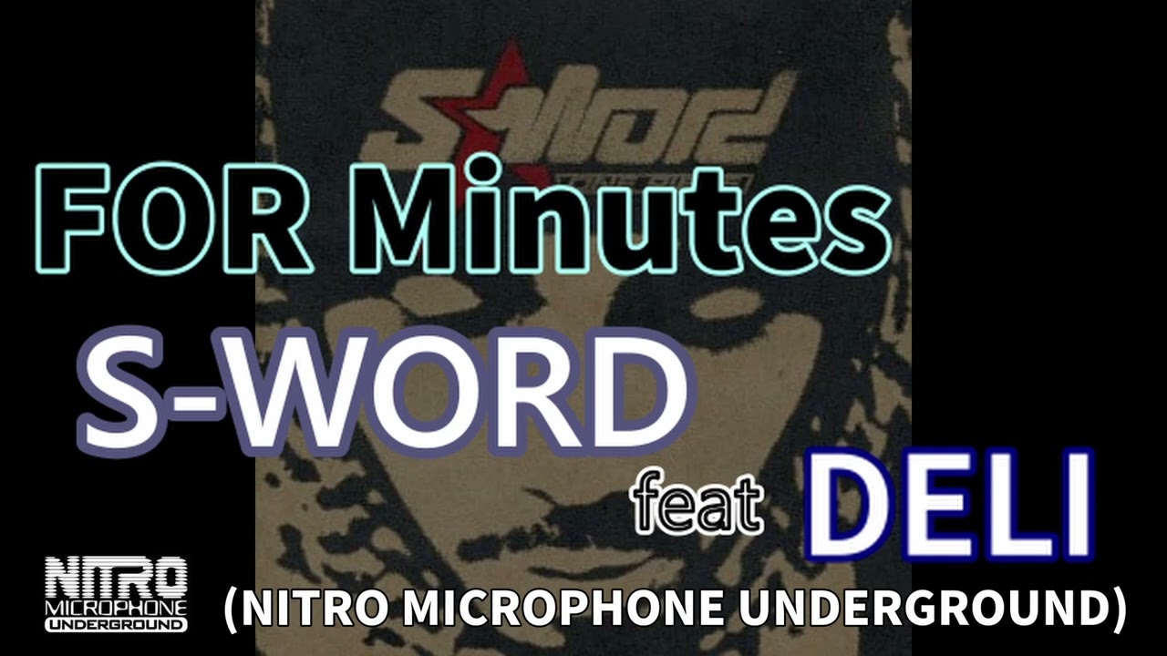 10. FOR Minutes / S-WORD feat. DELI［NITRO MICROPHONE UNDERGROUND］