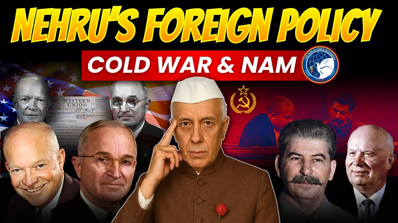 Nehru&rsquo;s Foreign Policy & NAM Explained | Cold War: Cuban Crisis, NATO vs Warsaw Pact, Berlin Wall