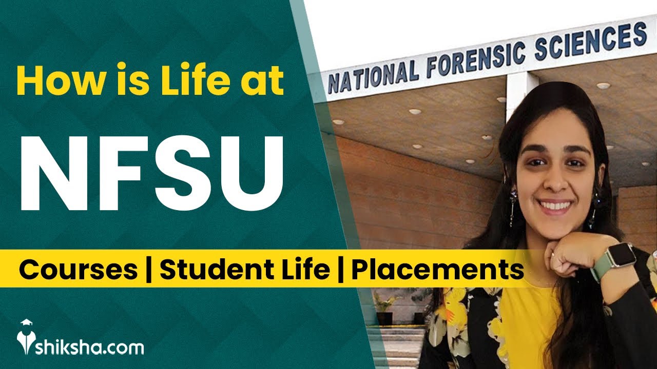 How is Life at National Forensic Sciences University (NFSU)