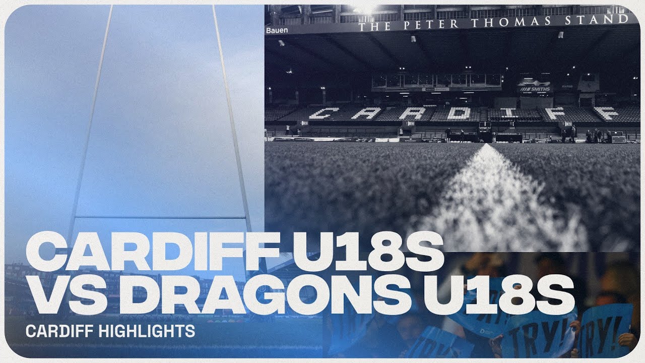 Cardiff Rugby U18 vs Dragons U18 Highlights