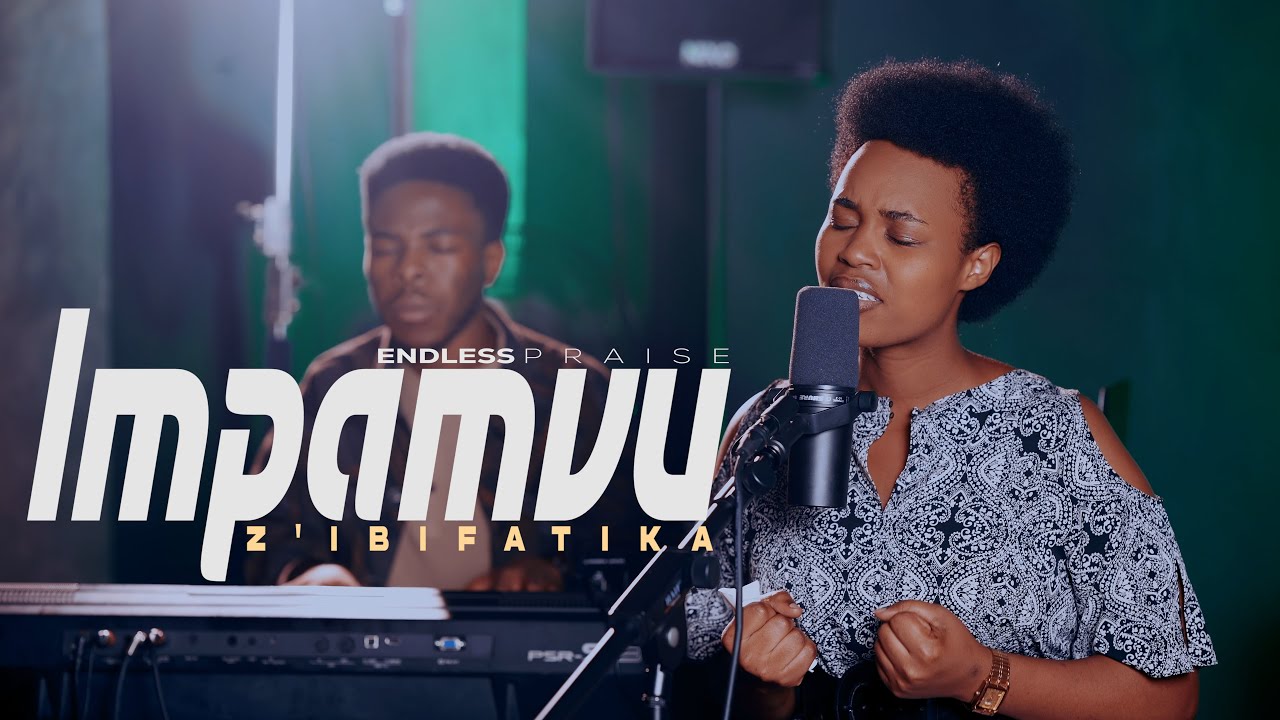 ENDLESS PRAISE Session 5 - GISUBIZO Parfaite