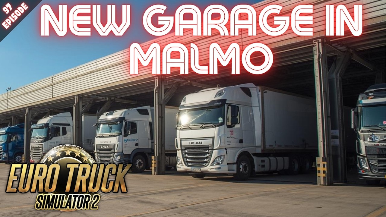 NEW GARAGE IN MALMO - Euro Truck Simulator 2 - Episode 97