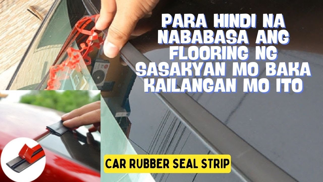 PAANO MAGLAGAY NG CAR RUBBER SEAL STRIP SA WINDSHIELD