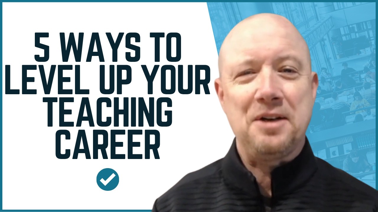 5 Ways to Level Up Your Teaching Career