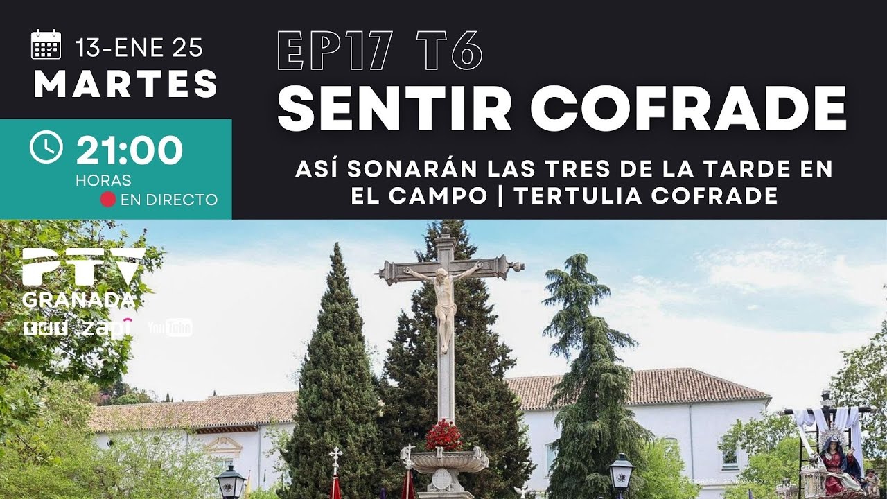 🟣 Vía Crucis y Presentación Cartel Oficial 2026 | SENTIR COFRADE GRANADA HD | T06E17 |  | 13 enero