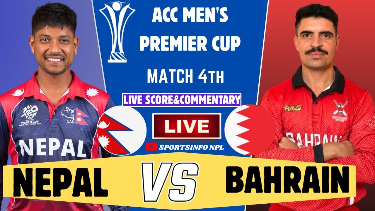 🔴Live: NEPAL VS BAHRAIN ACC PREMIER CUP 2026 ODI 4TH MATCH | LIVE SCORE & COMMENTARY | NEP VS BAH