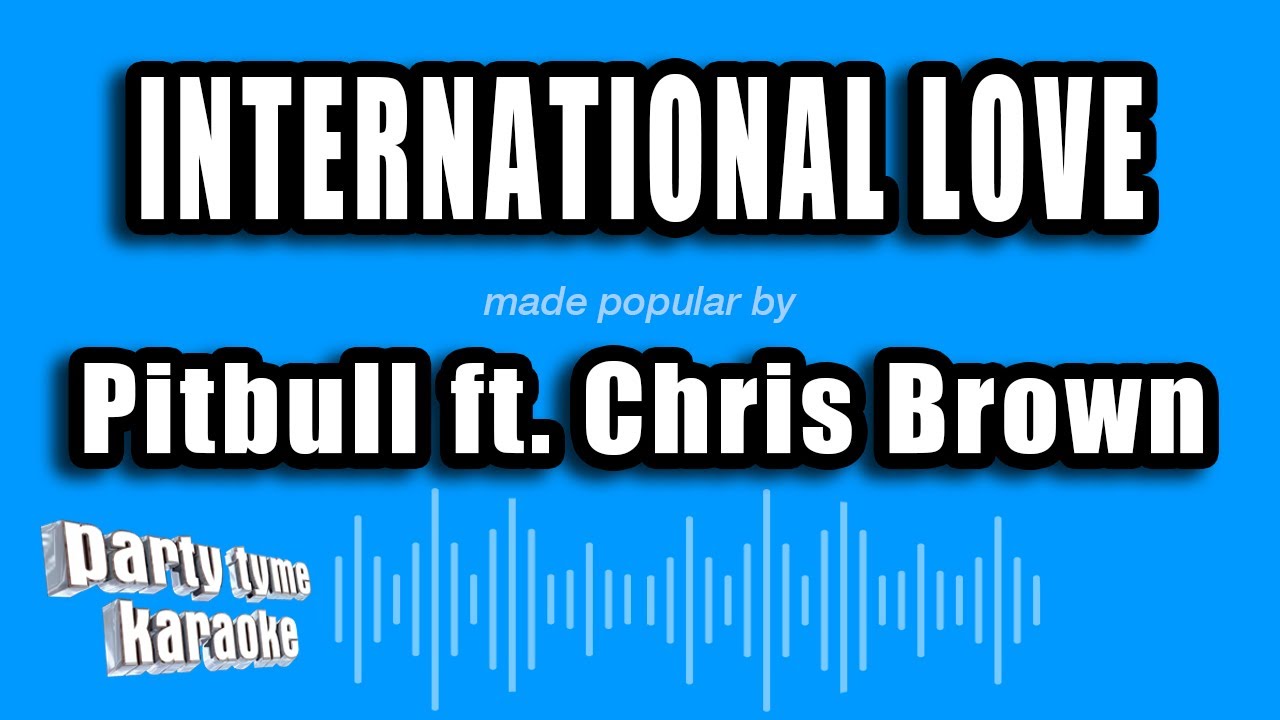 Pitbull ft. Chris Brown - International Love (Karaoke Version)
