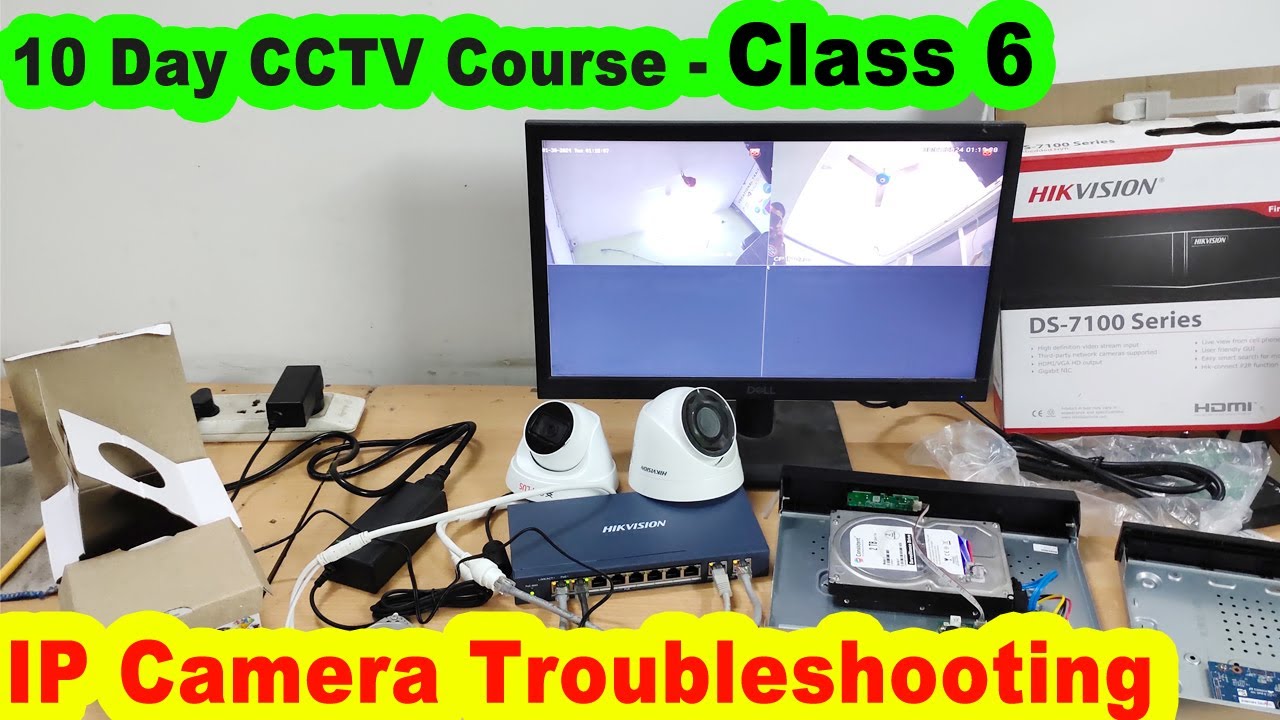 10 day cctv course class 6 | ip camera troubleshooting | hikvision/dahua ip camera troubleshooting